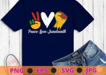 Peace Love Juneteenth Black Pride Freedom 4th Of July T-Shirt svg,Juneteenth, African, American, Women Black, History, Pride, 1865, afro, Juneteenth flag, african american, black pride