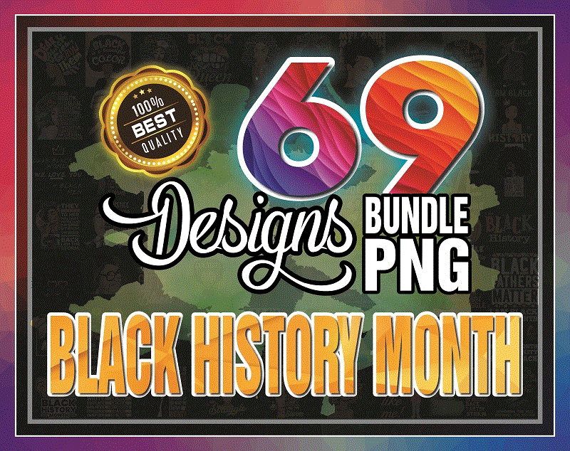 69 Designs Black History Month PNG Bundle, African American Fist Hand Png, Black Lives Matter Png, Black Girls Been Magic, Instant Download 941125474