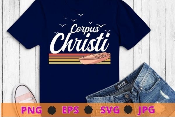Vintage corpus christi texas t-shirt svg, funny, saying, cute file, screen print, print ready, vector eps, editable eps, shirt design png, quote,