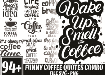 94+ Funny Coffee Quotes SVG Bundle, Coffee Lovers, Coffee Mug Quotes SVG, Silhouette Cricut Digital print, Cut File Cricut, Digital Download CB766035648