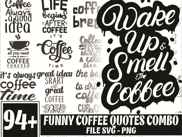 94+ funny coffee quotes svg bundle, coffee lovers, coffee mug quotes svg, silhouette cricut digital print, cut file cricut, digital download cb766035648