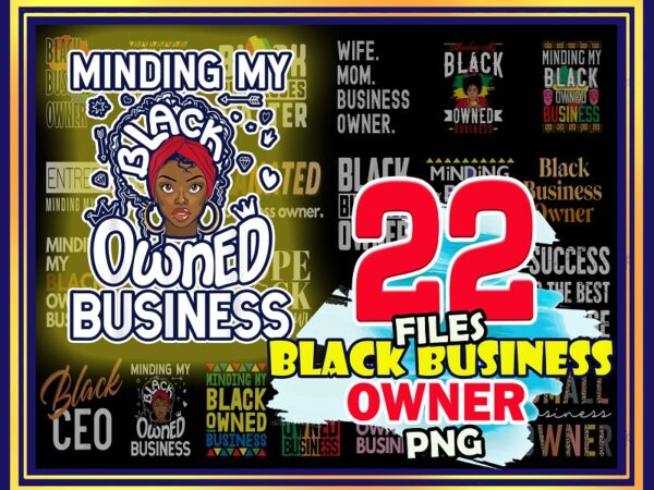 22 black business owner png, small business owner png, dope black, small owner, minding my black owned business, black ceo, digital download 1013899905