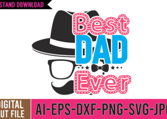 Best Dad Ever SVG Cut File, dad tshirt, father’s day t shirts, dad bod t shirt, daddy shirt, its not a dad bod its a father figure shirt, best cat