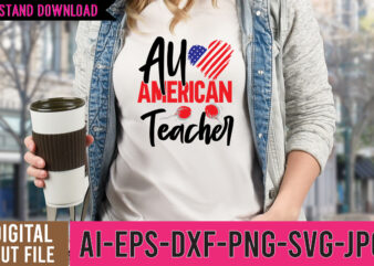 All American Teacher Tshirt Design , America the brewtiful,4th of july mega svg bundle, 4th of july huge svg bundle, 4th of july svg bundle,4th of july svg bundle quotes,4th