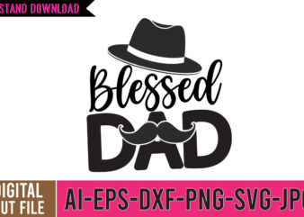 Blessed Dad SVG Cut File , dad tshirt, father’s day t shirts, dad bod t shirt, daddy shirt, its not a dad bod its a father figure shirt, best cat