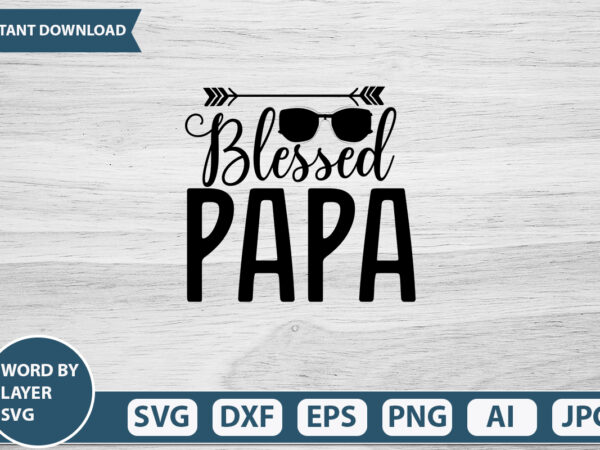 Blessed papa vector t-shirt design
