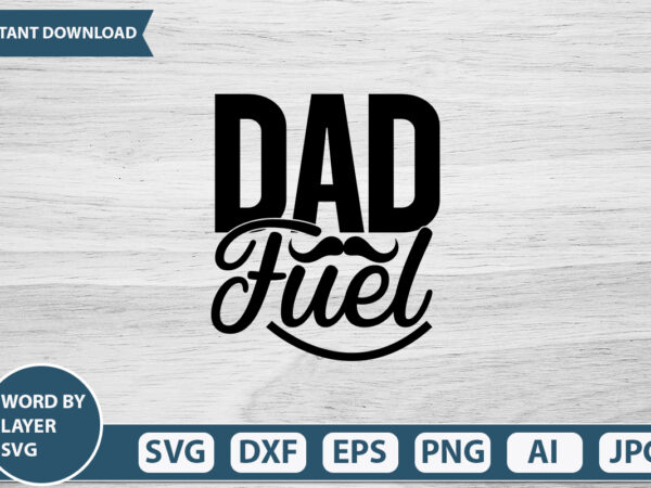 Dad fuel vector t-shirt design
