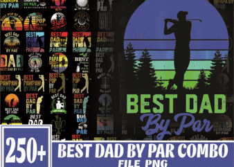 Combo 250+ Dad PNG Bundle, Best Dad By Par Vintage Sunset Golf Shirt for Men, Daddy PNG,Birthday, Father Day PNG, Gift For Dad, Digital Download CB1018349801