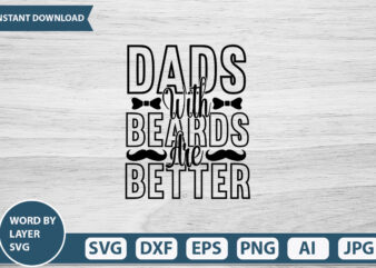Dads With Beards Are Better vector t-shirt design