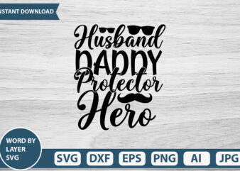 Husband Daddy Protector Hero vector t-shirt design