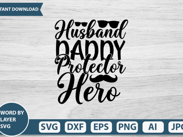 Husband daddy protector hero vector t-shirt design