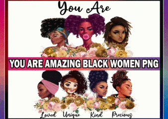 https://svgpackages.com You Are Amazing Black Women png, Black Queen png, Black Women Strong, Black Girl, Black Women, PNG Printable, Melanin, Digital Download 972021164 graphic t shirt