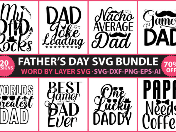 Dad svg bundle, father’s day svg, png bundle, commercial use, dad svg,png, father’s day cut file, happy fathers day, instant download,dad svg, fathers day svg, father’s day svg, daddy svg, t shirt vector illustration