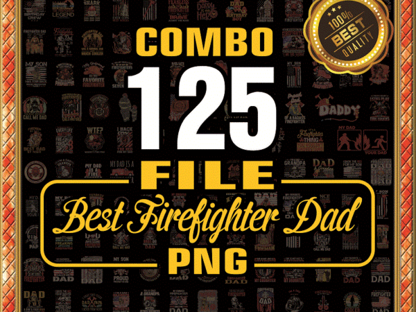 Https://svgpackages.com combo 125 firefighter dad png bundle, best firefighter dad ever american flag, best firefighter dad ever png, father’s day, digital download 979688281 graphic t shirt