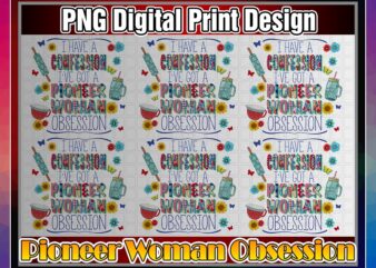 I have A Confession I’ve Got A Pioneer Woman Obsession, Sublimation Design, PNG File 300 dpi, Shirts, Mugs, Transfers, Digital Download 1028852236