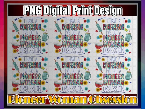 I have a confession i’ve got a pioneer woman obsession, sublimation design, png file 300 dpi, shirts, mugs, transfers, digital download 1028852236