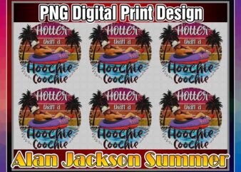 Hotter Than A Hoochie Coochie, Alan Jackson Summer, Sublimation Design, PNG File 300 dpi For Shirts Mugs Transfers, Digital Download 1031258774