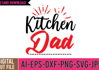 Kitchen Dad SVG Cut FIle , dad tshirt, father’s day t shirts, dad bod t shirt, daddy shirt, its not a dad bod its a father figure shirt, best cat