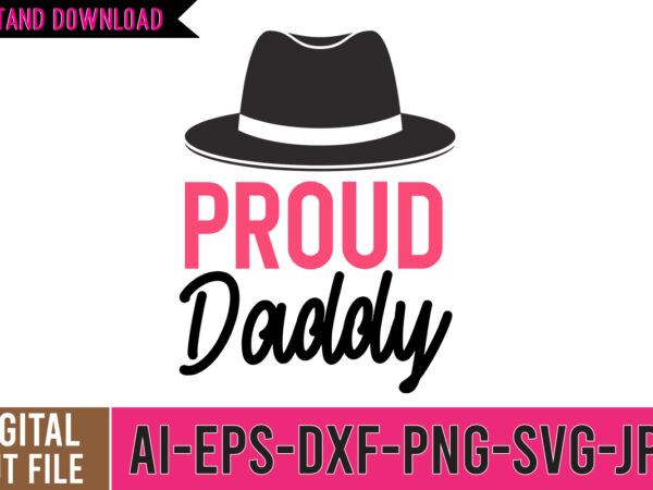 Proud daddy svg cut file , dad tshirt, father’s day t shirts, dad bod t shirt, daddy shirt, its not a dad bod its a father figure shirt, best cat Proud daddy svg cut file , dad tshirt, father’s day t shirts, dad bod t shirt, daddy shirt, its not a dad bod its a father figure shirt, best cat