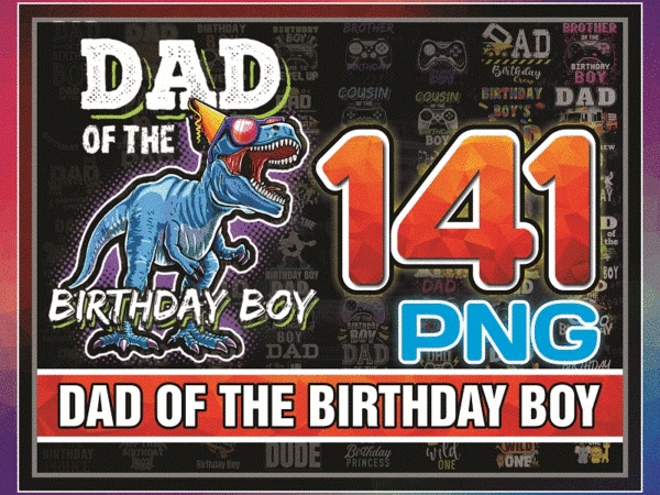 Https://svgpackages.com 141 dad of the birthday boy png, png files for sublimation, sublimation designs downloads, digital download, digital download, dad and son 986849604