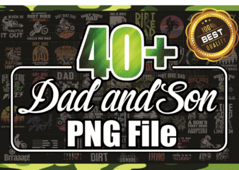 https://svgpackages.com Combo 40+ Dad and Son Png, Dad png, Dad Dirt Bike Rider, Motocross Men, Fathers Day Png, Fathers Day Sublimation, Dad Life, Cool Dad Png 987562578