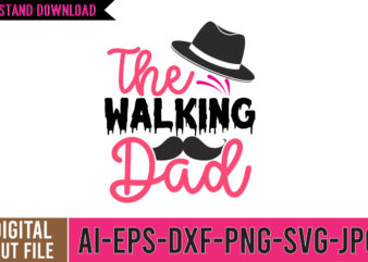 The Walking Dad SVG Cut File , dad tshirt, father’s day t shirts, dad bod t shirt, daddy shirt, its not a dad bod its a father figure shirt, best