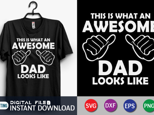 This is what an awesome dad looks like t shirt vector illustration