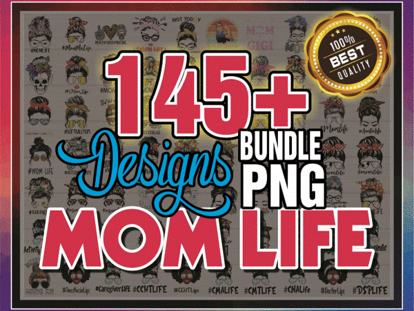Https://svgpackages.com 145+ designs mom life png bundle, messy bun mom, mama clipart, weed mom, gift for wife, mom life cut file, best mom ever, instant download 988244262