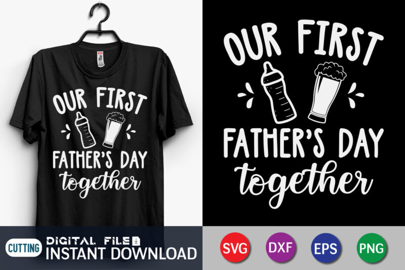 Our First Father’s Day Together t shirt vector illustration