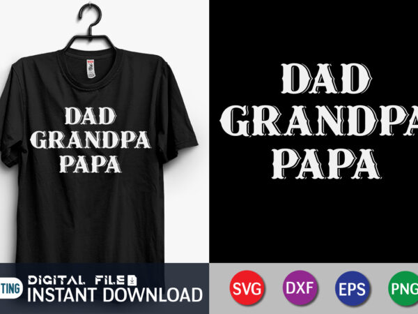 Dad grandpa papa t shirt vector illustration
