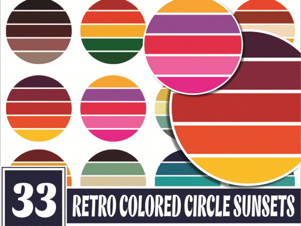Https://svgpackages.com 33 files retro colored circle sunsets clipart, circle round background vintage color palettes commercial license print on demand 988658536 graphic t shirt