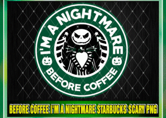 Before Coffee I’m A Nightmare Starbucks Scary PNG, Jack Skellington, Starbucks Label, Digital Download, Sublimation Designs Download 1059679071