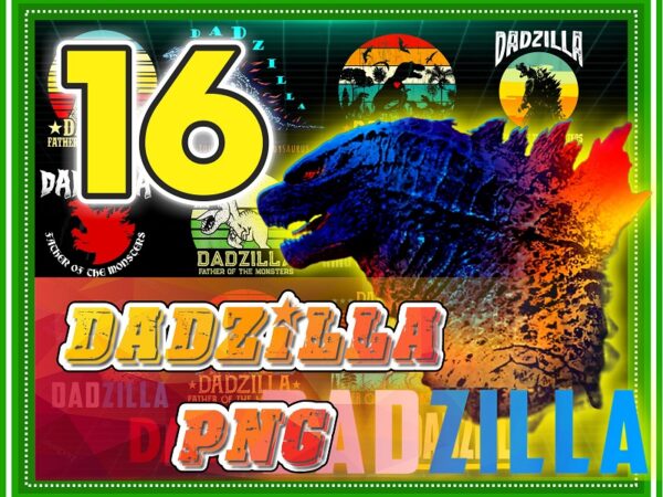 Https://svgpackages.com 16 designs dadzilla png bundle, vintage design, dadzilla bundle, godzilla , king of the monster, dadzilla sublimation, digital download 984295198