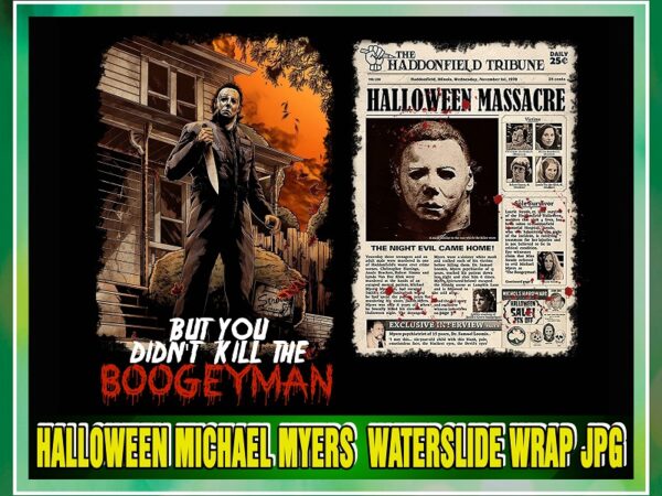 Halloween michael myers waterslide wrap jpg, halloween massacre, horror killer, scary character, horror halloween, sublimation, digital file 1054124965 graphic t shirt