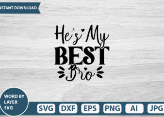 He’s My Best Bro vector t-shirt design