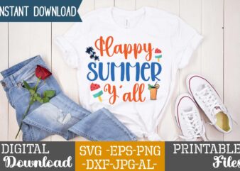 Happy Summer Y’all,,summer t shirt design bundle,summer svg bundle,summer svg bundle quotes,summer svg cut file bundle,summer svg craft bundle,summer vector tshirt design,summer graphic design, summer graphic tshirt bundle,Life is better,summer