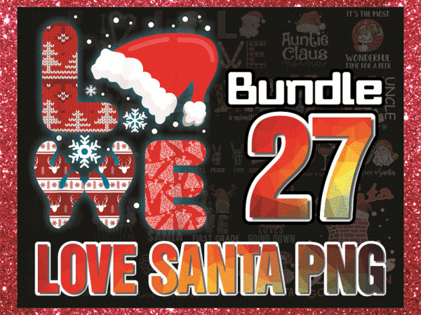 Bundle 27 love santa png, merry christmas png, santa 2020 png, christmas truck png, love santa leopard png, dabbing santa, digital download 888275483 t shirt template