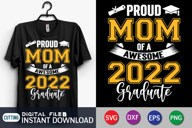 Proud Mom Of a Awesome 2022 Graduate t shirt vector illustration