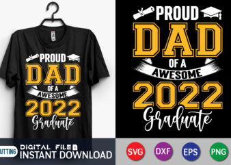 Proud Dad of a awesome 2022 graduate T Shirt, Graduation Dad Shirt, Graduation Dad SVG Shirt Print template