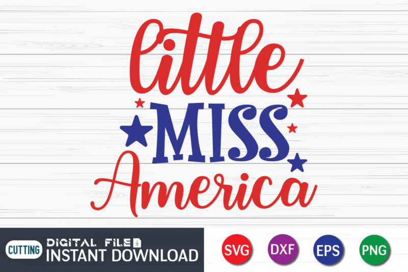 Little Miss America T Shirt, 4th of July shirt, 4th of July svg quotes, American Flag svg, ourth of July svg, Independence Day svg, Patriotic svg, American Flag SVG, 4th