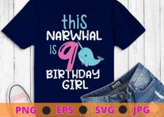 This Narwhal is 9th Girl Birthday funny Narwhal girl saying T-shirt design svg, funny