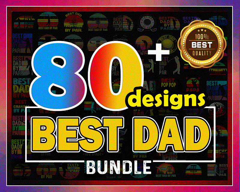 Combo 80+ Best Dad By Par PNG File For Sublimation, Vintage Design Best Dad By Par, PNG File Father’s Day, Vintage Best Dad, Digital 999469789