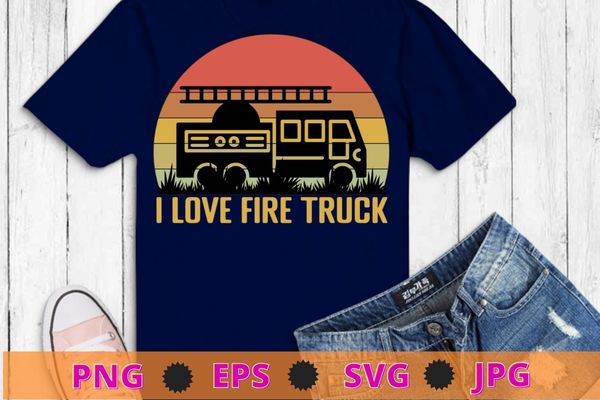 I Love Fire Trucks Shirt – Toddler Kids T-Shirt T-Shirt design svg, funny, saying, cute file, screen print, print ready