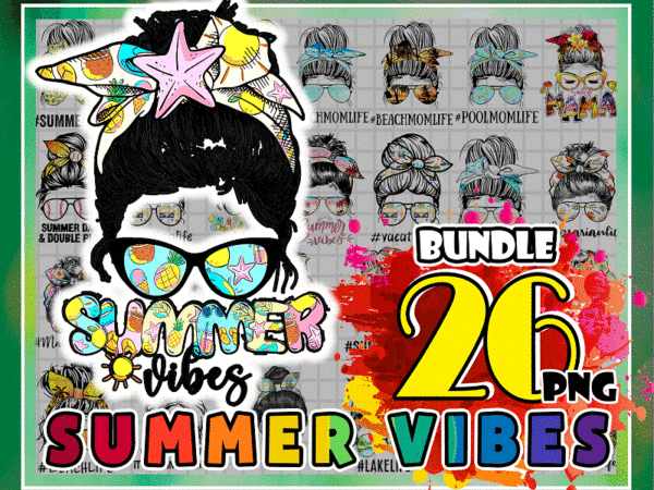 Https://svgpackages.com 26 designs summer vibes png, messy bun headband sunglasses, summer vibes sublimation, sweatshirt mug women tumbler, designs downloads 1003076550