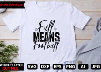 Fall Means Football vector t-shirt design
