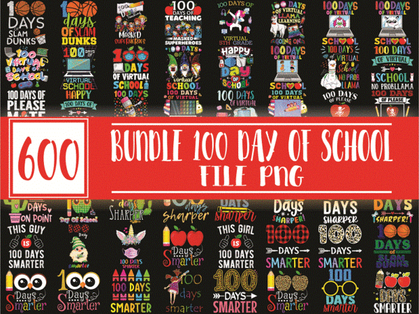 Https://svgpackages.com 600 designs 100 day of school png bundle, happy 100 days of school png, 100th day of school, digital download 1003441010