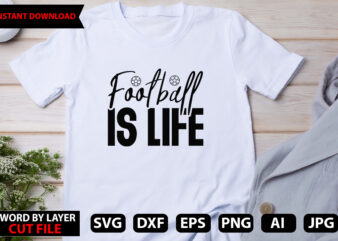 Football is Life vector t-shirt design