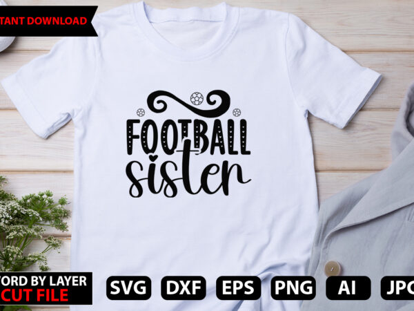 Football sister vector t-shirt design