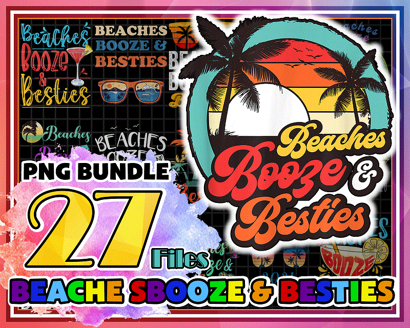 Bundle 27 Beaches Booze and Besties Png, Funny Friends Trips, Beach Summer, Alcoholic Friendship Gift, Girls Beach Trip, Bachelorette Beach 1007203661