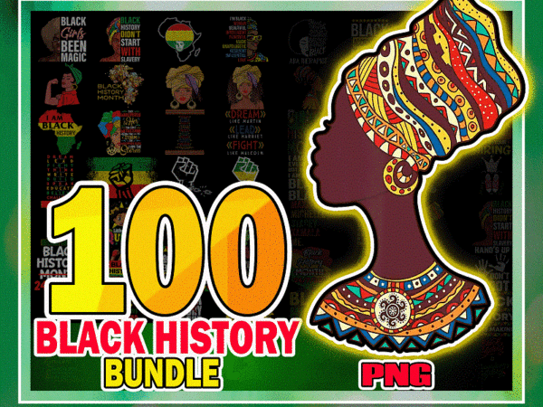 Https://svgpackages.com 100 black history png bundle, black history month, afro black woman african, black queen png, black lives matter, i am black history 1007303136 graphic t shirt